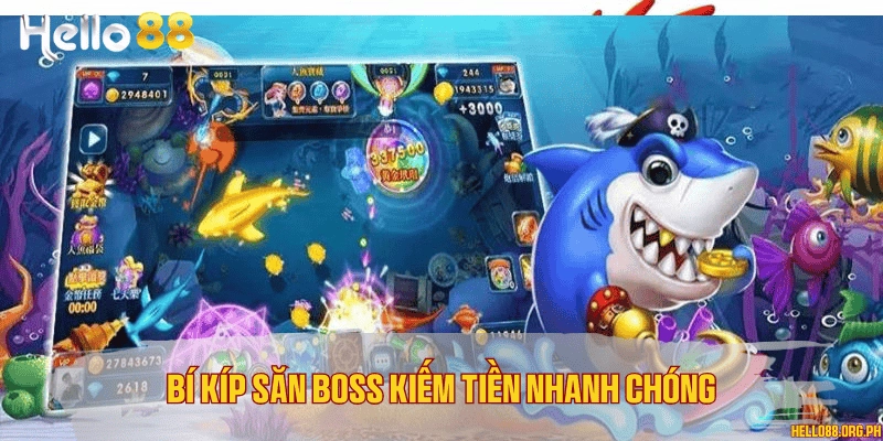 Bí kíp săn boss kiếm tiền nhanh chóng