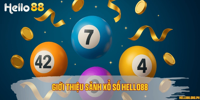 Giới thiệu sảnh xổ số Hello88